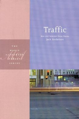 Traffic: New and Selected Prose Poems (MVP) Jack Anderson