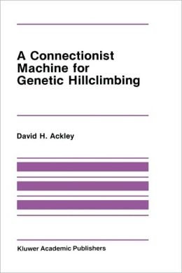 A Connectionist Machine for Genetic Hillclimbing