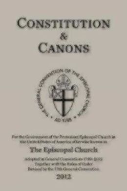 Constitution and Canons: The General Convention of the Episcopal Church Church Publishing