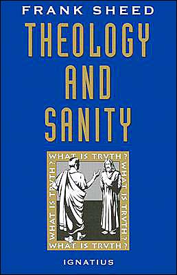Theology and Sanity Frank Sheed