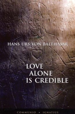 Love Alone is Credible