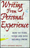 Writing from Personal Experience: How to Turn Your Life into Salable Prose