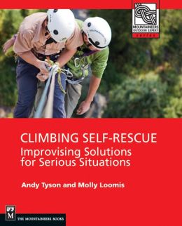 Climbing Self Rescue - Improvising Solutions for Serious Situations