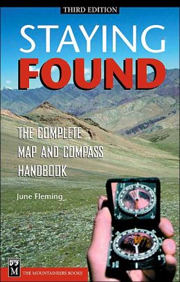 Staying Found: The Complete Map and Compass Handbook