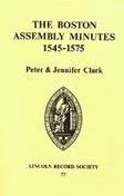 Boston Assembly Minutes, 1545-1575