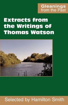 Extracts From The Writings Of Thomas Watson