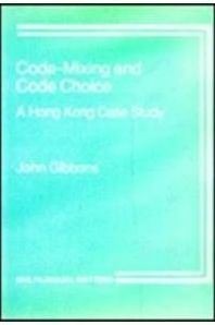 Code Mixing and Code Choice: A Hong Kong Case Study