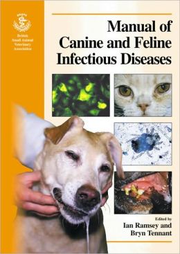 Manual of Canine and Feline Infectious Diseases Ian Ramsey and Bryn Tennant