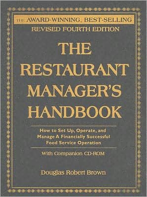 The Restaurant Manager's Handbook: How to Set Up, Operate, and Manage a Financially Successful Food Service Operation