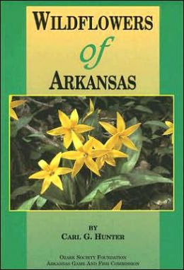Wildflowers of Arkansas Carl G. Hunter