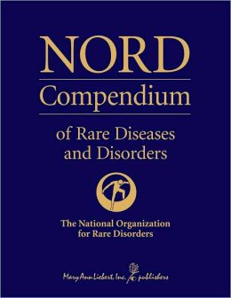 Nord Compendium of Rare Diseases and Disorders (NORD, Nord Compendium of Rare Disorders) National Organization for Rare Disorders