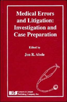 Medical Errors and Litigation: Investigation and Case Preparation