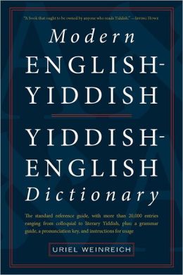 Modern English-Yiddish / Yiddish-English Dictionary (English and Yiddish Edition) Uriel Weinreich
