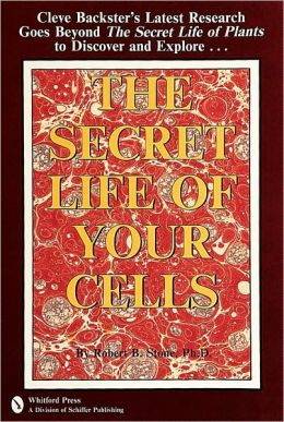 The Secret Life of Your Cells Robert B. Stone