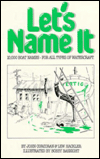 Let's Name It: Ten Thousand Boat Names for All Types of Watercraft