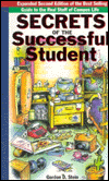 Secrets of the Successful Student: Expanded Second Edition of the Best Selling (Guide to the Real Stuff of Campus Life)