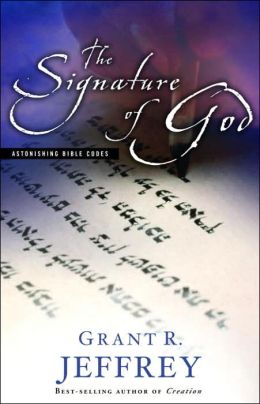 The Signature of God: Astonishing Bible Codes Reveal September 11 Terror Attacks