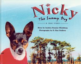 Nicky the Swamp Dog: A True Story Jacklyn Sonnier Hirshberg