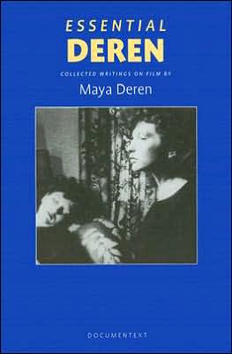 Free download audio books Essential Deren: Collected Writings on Film 9780929701653 PDF RTF English version by Maya Deren