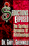 Seductions Exposed: The Spiritual Dynamics of Relationships