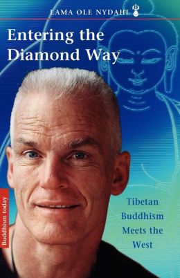 Entering the Diamond Way Tibetan Buddhism Meets The West Ole Nydahl