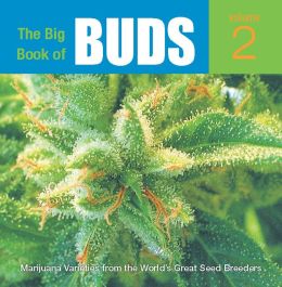 Big Book of Buds: More Marijuana Varieties from the World's Great Seed Breeders