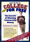 How to Go to College Almost for Free: The Secrets of Winning Scholarship Money
