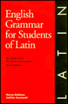 English Grammar for Students of Latin: The Study Guide for Those Learning Latin