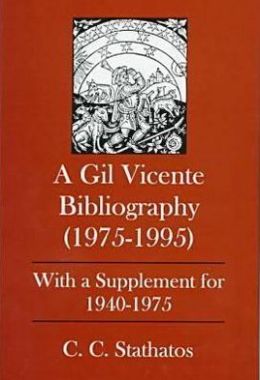 A Gil Vincente Bibliography (1975-1995): With a Supplement for 1940-1975