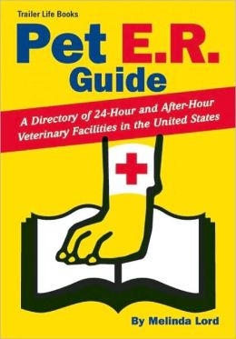 Pet E. R. Guide: A Directory of 24-Hour and after-Hour Veterinary Facilities in the United States