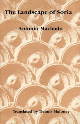 Landscape of Soria: Poems by Antonio Machado