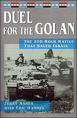 Duel for the Golan: The 100-Hour Battle That Saved Israel