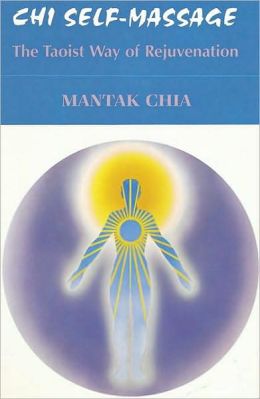 Chi Self-Massage: The Tao of Rejuvenation