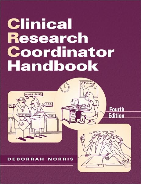 Clinical Research Coordinator Handbook, Fourth Edition