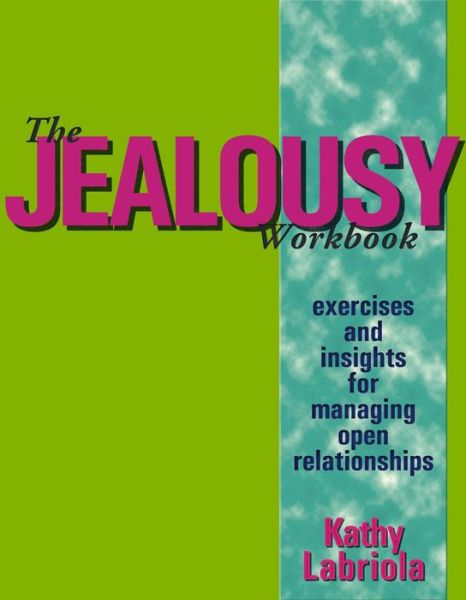 Download books in fb2 The Jealousy Workbook: Exercises and Insights for Managing Open Relationships