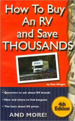 How to Buy an RV and Save Thousands - 4th Edition Don Wright