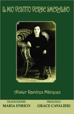 Il mio vestito verde smeraldo (Italian Edition) Alister Ramirez Marquez, Maria Enrico and Grace Cavalieri
