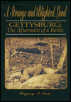 Strange and Blighted Land: Gettysburg: The Aftermath of a Battle