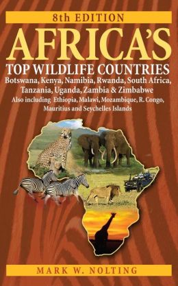 Africa's Top Wildlife Countries: Botswana, Kenya, Namibia, Rwanda, South Africa, Tanzania, Uganda, Zambia and Zimbabwe. Also including Ethiopia, Malawi, Mozambique, R. Congo, Mauritius, and Seychelles Islands