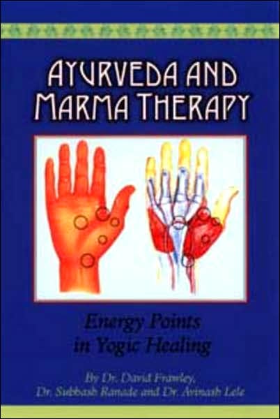 AyurVeda and Marma Therapy: Energy Points in Yogic Healing