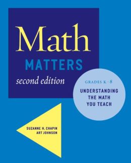 Math Matters: Understanding the Math You Teach, Grades K-8