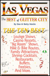 Las Vegas: The Best of Glitter City, The Ten Best Lounge Shows, Casino Resorts, Big Room Shows, Hike & Bike Routes, Shrimp Cocktails, Restaurants, Buffets, Freebies, And More...