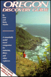 Oregon Discovery Guide: A Remarkably Useful Travel Companion for Motorists, RVers and Other Explorers