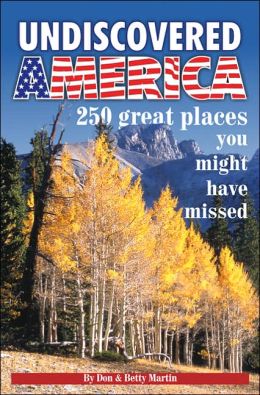 Undiscovered America: 201 Great Places You Might Have Missed