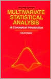 Multivariate Statistical Analysis: A Conceptual Introduction