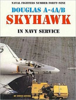 Douglas A-4A/B Skyhawk in Navy Service Steve Ginter