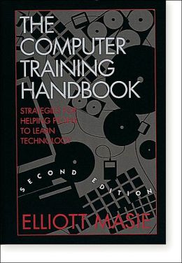 Computer Training Handbook Masie Elliott and Elliott Masie