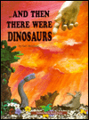 And Then There Were Dinosaurs