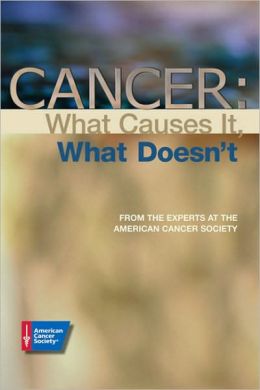 Cancer: What Causes It, What Doesn't American Cancer Society