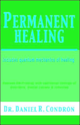 Permanent Healing: Includes Quantum Mechanics of Healing